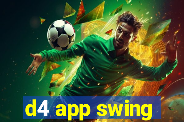 d4 app swing